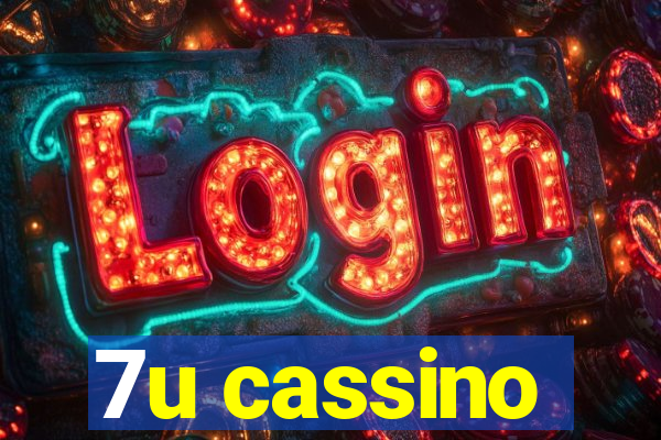 7u cassino